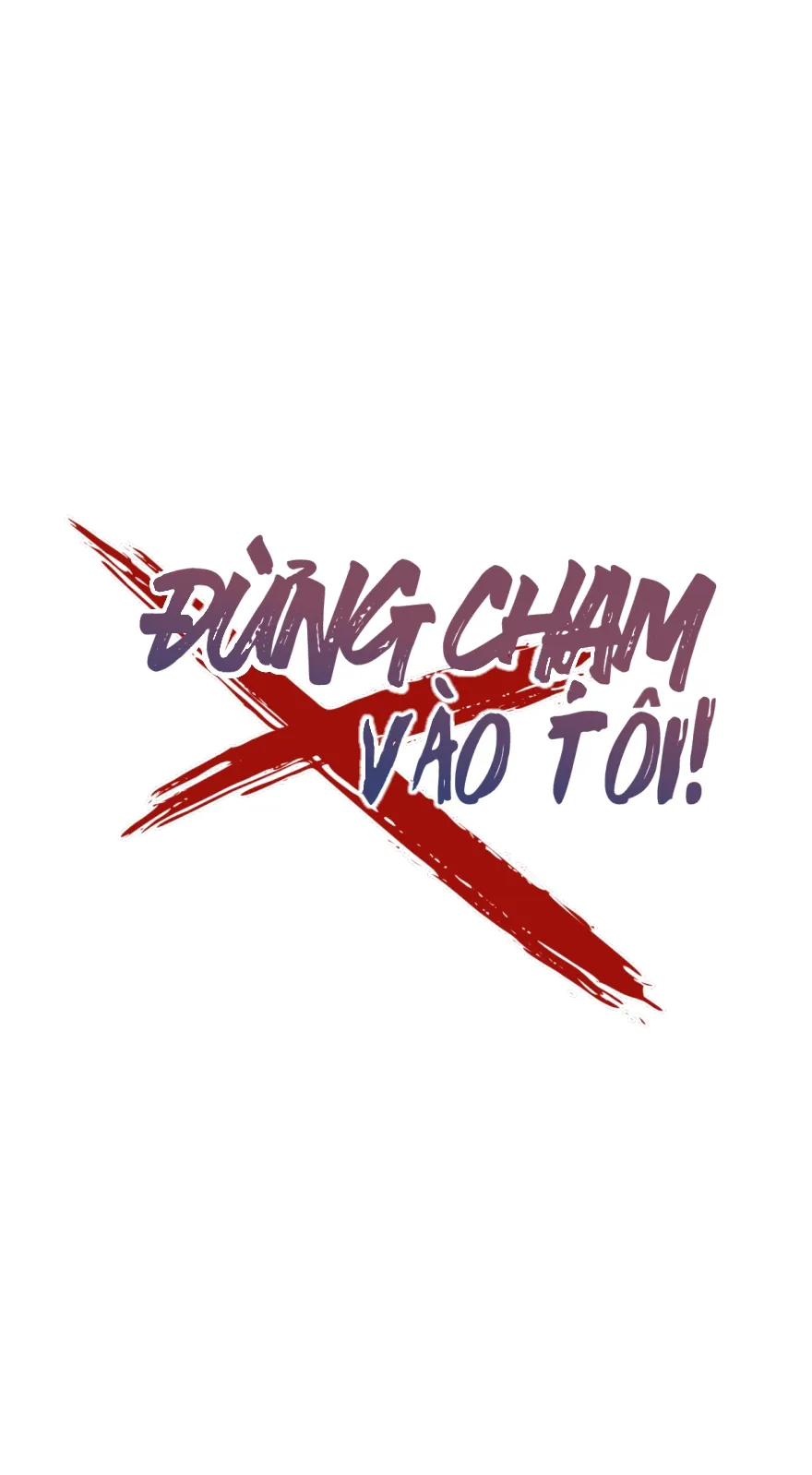 Đừng Chạm Vào Tôi - Chương 74