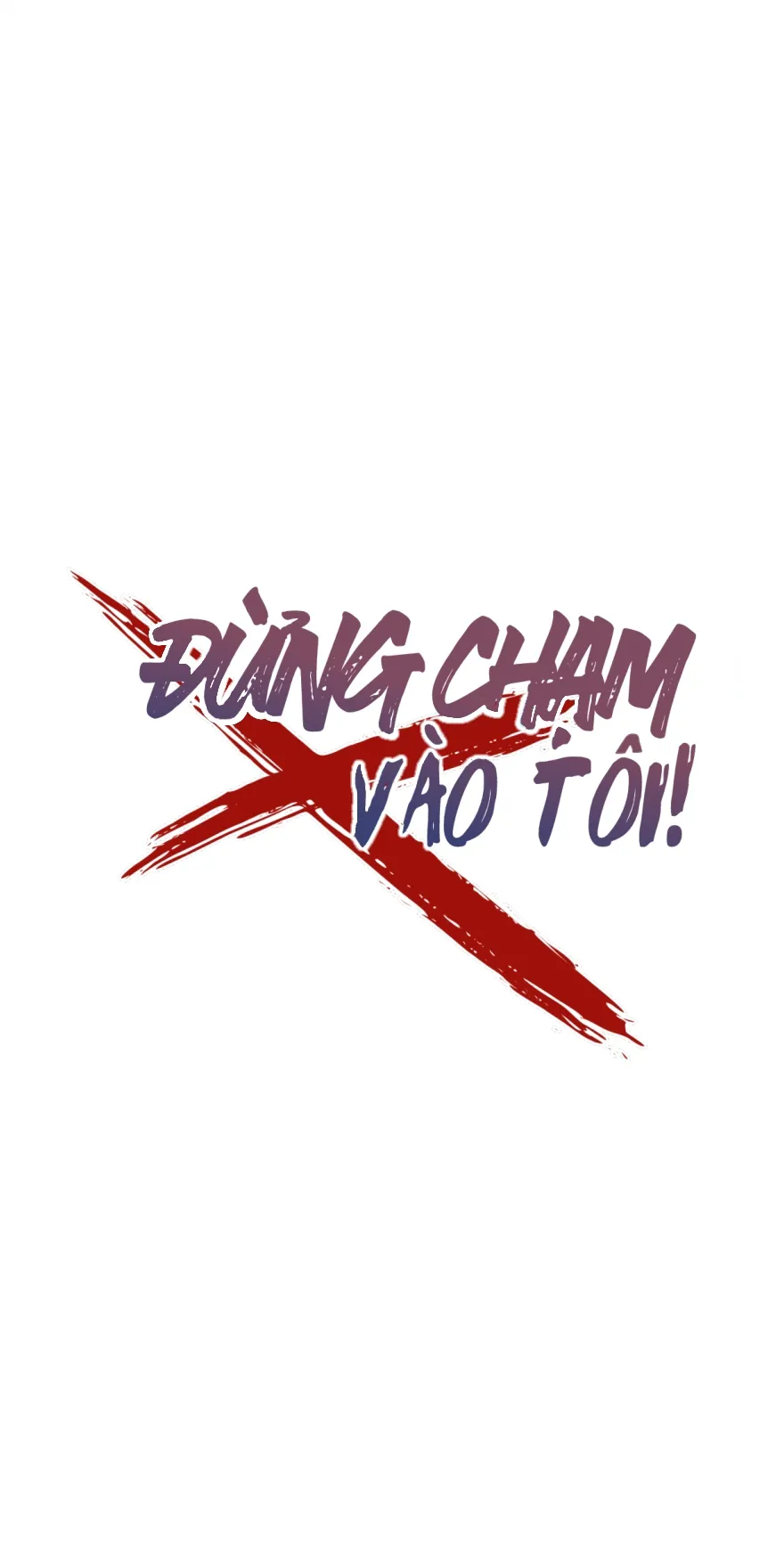 Đừng Chạm Vào Tôi - Chương 68