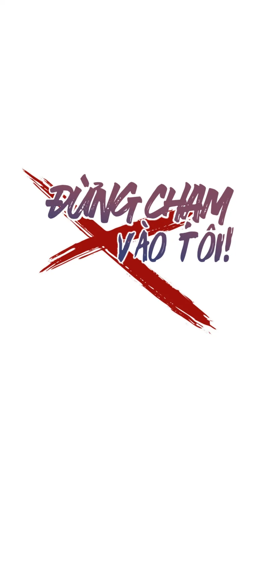 Đừng Chạm Vào Tôi - Chương 69