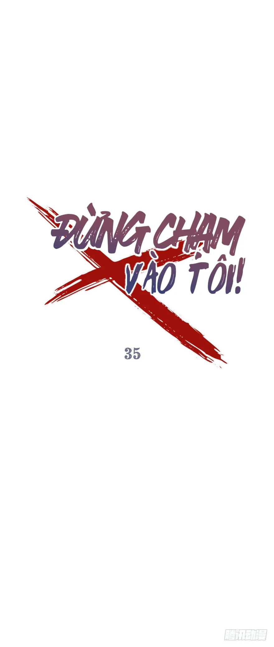 Đừng Chạm Vào Tôi - Chương 35