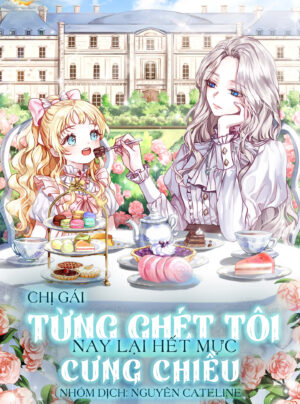 Truyện Chị Gái – Từng Ghét Tôi – Nay Lại Hết Mực Cưng Chiều